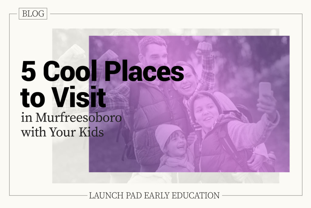 5 Cool Places to Visit in Murfreesboro with Your Kids