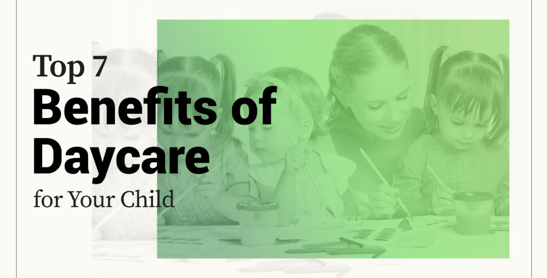Top 7 Benefits of Daycare for Your Child