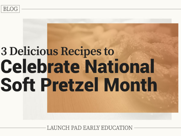 3 Delicious Recipes to Celebrate National Soft Pretzel Month