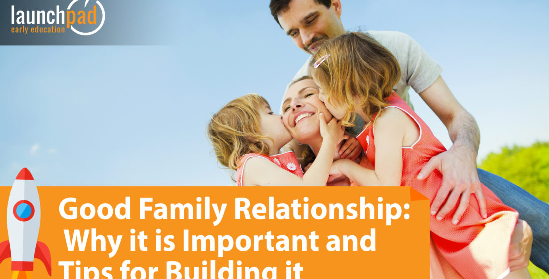 good family relationship: why it is important and tips for building it