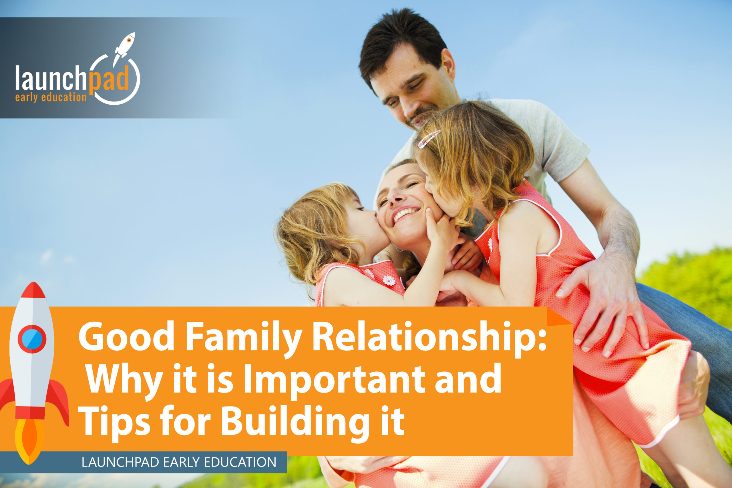 good family relationship: why it is important and tips for building it
