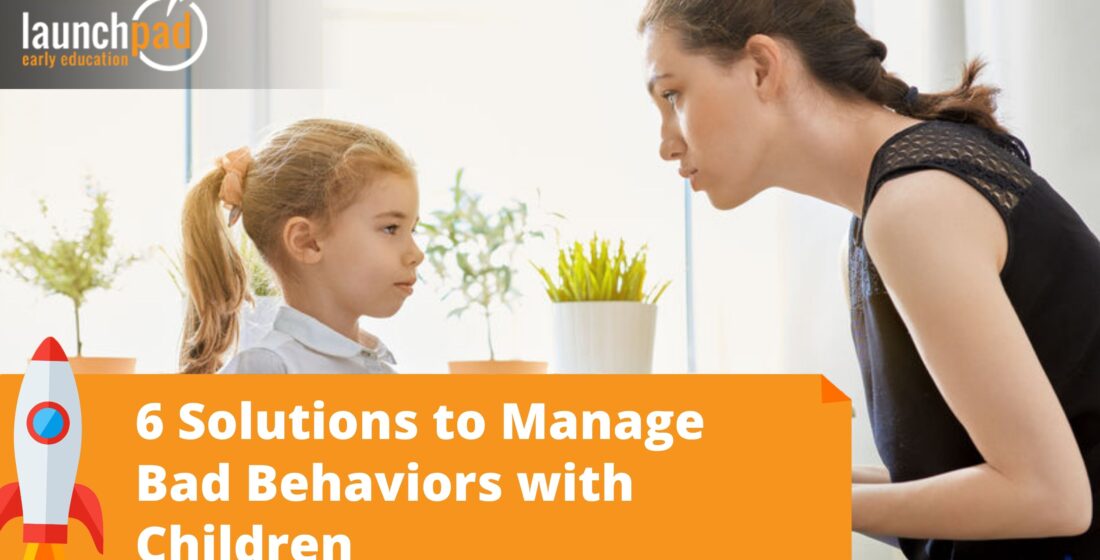 6 Solutions to Manage Bad Behaviors with Children