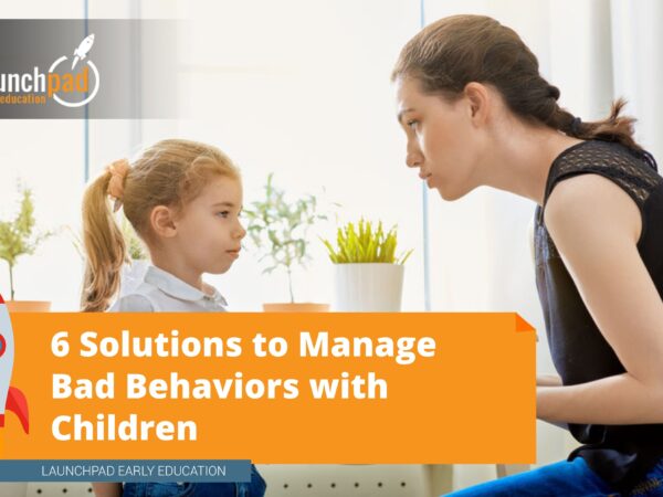 6 Solutions to Manage Bad Behaviors with Children