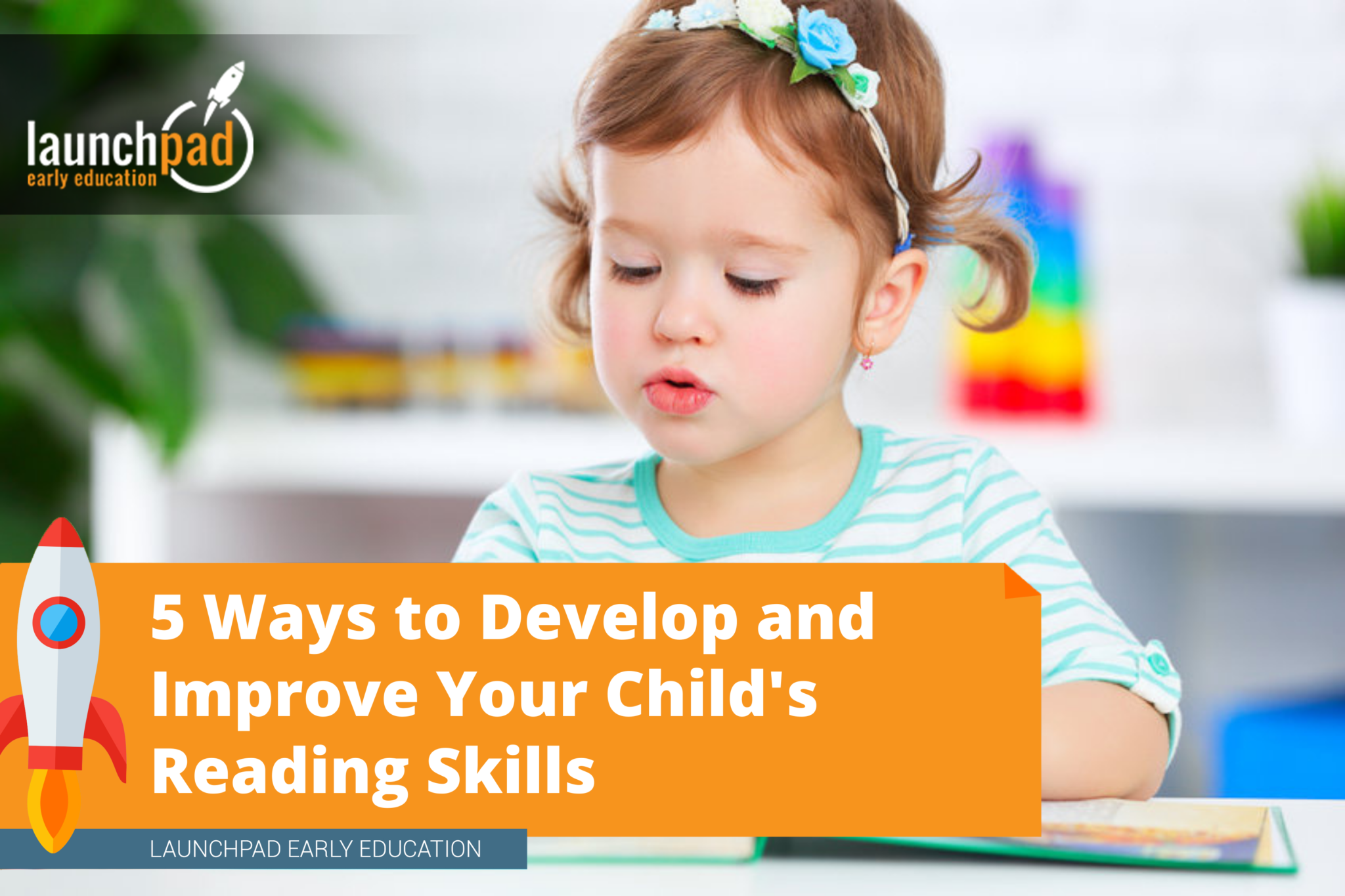5 Ways to Develop and Improve Your Child's Reading Skills