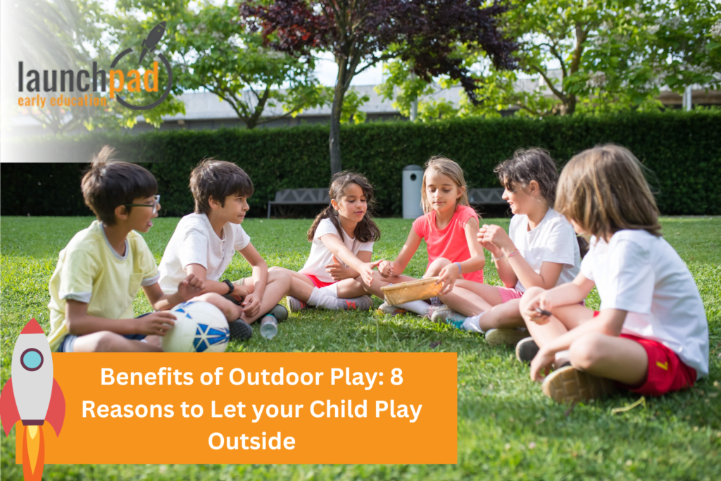 Benefits of Outdoor Play: 8 Reasons to Let your Child Play Outside