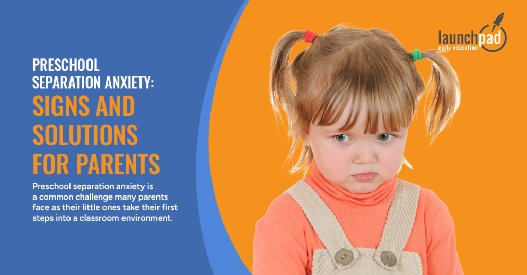 Preschool Separation Anxiety: Signs and Solutions for Parents ...