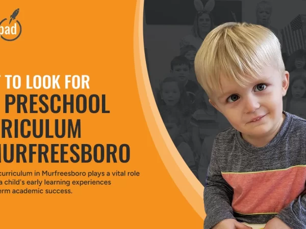 What to look for in a preschool curriculum in murfreesboro